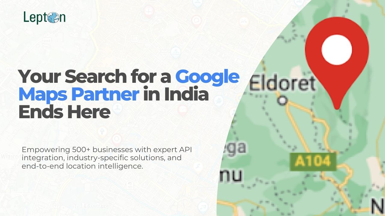 Your Search for a Google Maps Partner in India Ends with Lepton