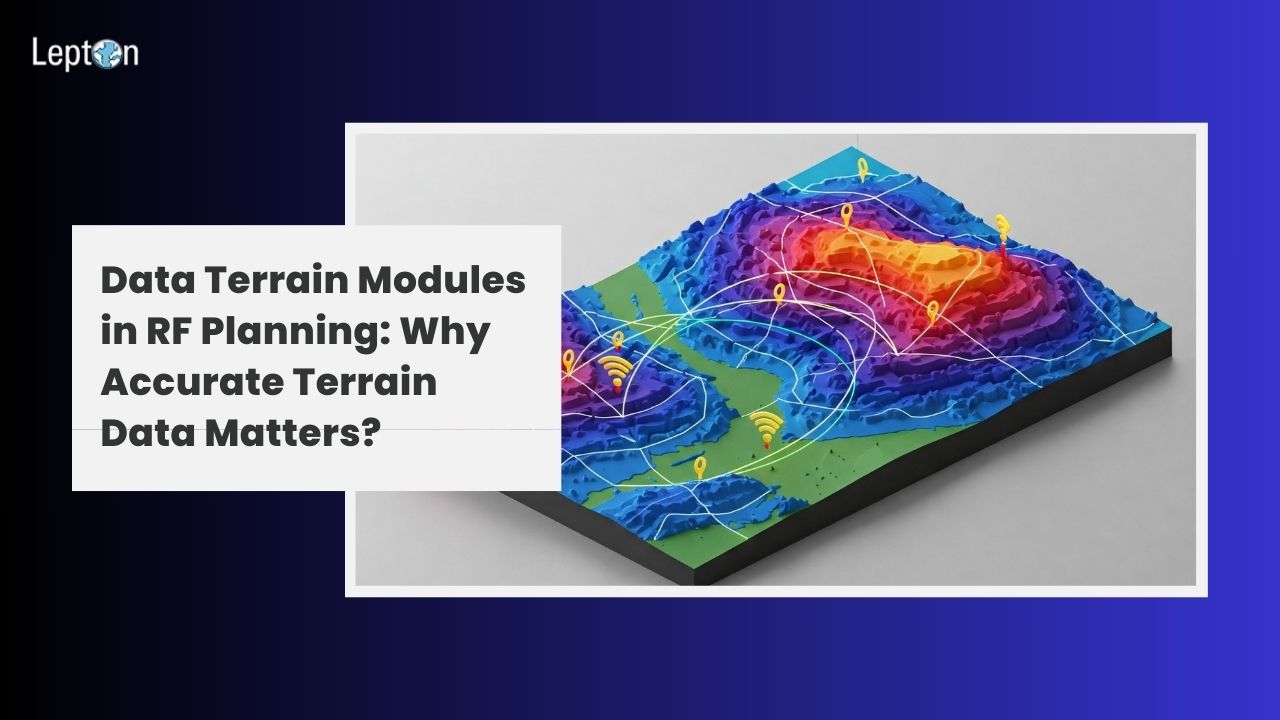 Data Terrain Modules in RF Planning Why Accurate Terrain Data Matters