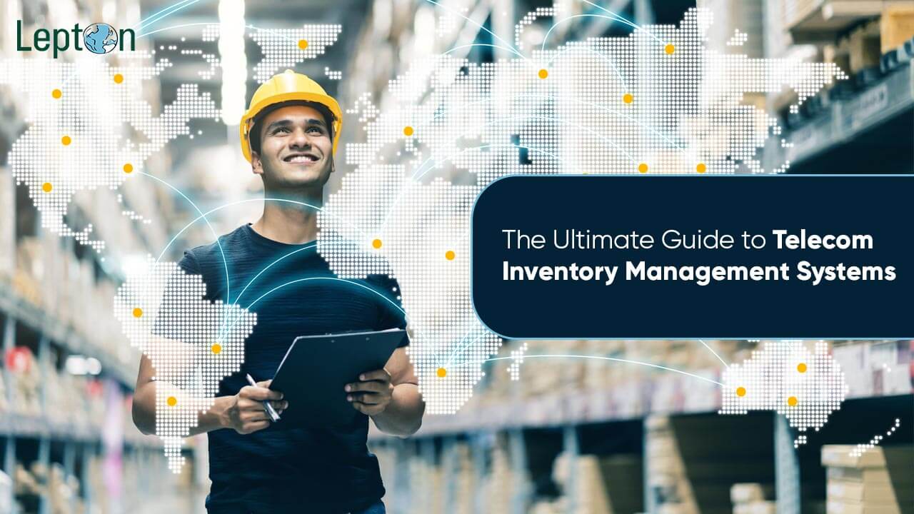 The Ultimate Guide to Telecom Inventory Management Systems