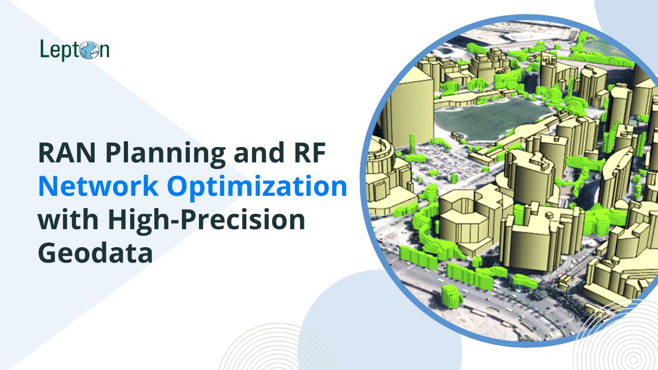 RAN Planning and RF Network Optimization with High-Precision Geodata