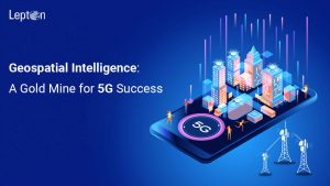 Geospatial Intelligence A Gold Mine for 5G Success (1) (1)