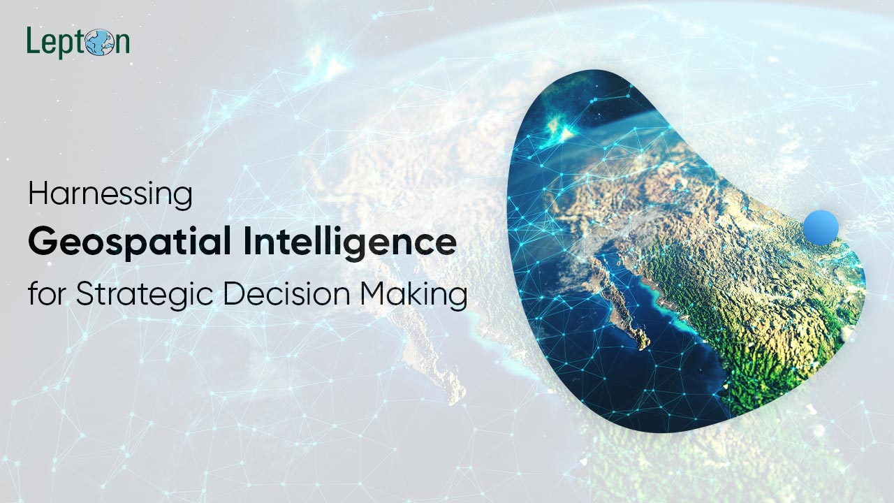 Harnessing Geospatial Intelligence for Strategic Decision Making