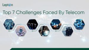 Top 7 Challenges Faced By Telecom