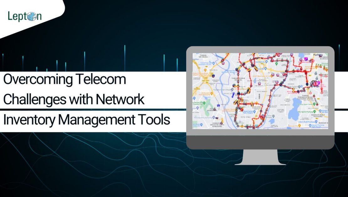 Overcoming Telecom Challenges with Network Inventory Management Tools
