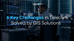 6 Key Challenges in Telecom Solved by GIS Solutions